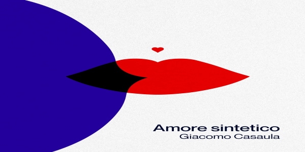 Musica: \'Amore sintetico\', il nuovo album di Giacomo Casaula
