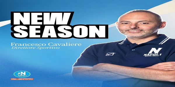 GUERRI NAPOLI, FRANCESCO CAVALIERE SARA\' IL NUOVO DIRETTORE SPORTIVO