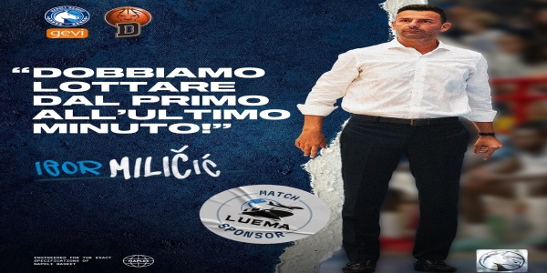 GeVi Napoli - Derthona Tortona, Milic: dobbiamo combattere dal primo all\'ultimo istante