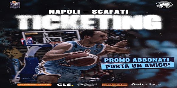 S.S. Napoli Basket: in vendita i biglietti per la gara con Scafati. Promo \'Porta un amico\'
