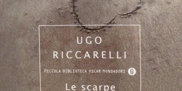 Le scarpe appese al cuore di Ugo Riccarelli. Un libro senza tempo