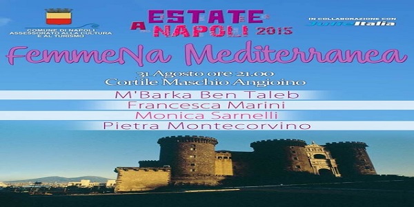 Napoli: 'Femmena Mediterranea', il 31/8 quattro donne in concerto al Maschio Angioino