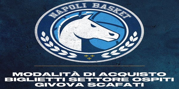 Gevi Napoli Basket - Givova Scafati: modalità di acquisto biglietti per il settore ospiti