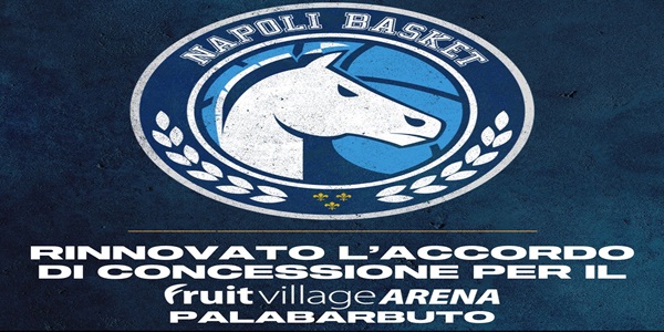 Gevi Napoli Basket: rinnovato l\'accordo per gestione Fruit Village Arena Palabarbuto