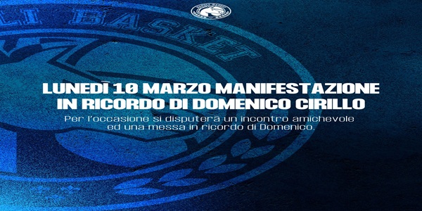 S.S. NAPOLI BASKET: LUNEDI 10 MARZO MANIFESTAZIONE IN RICORDO DI DOMENICO CIRILLO