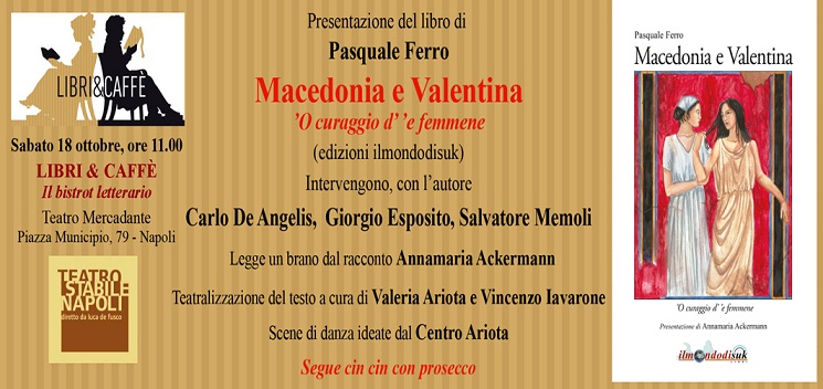 Napoli: sabato la presentazione del libro - Macedonia e Valentina, 'O curaggio d'e' femmene