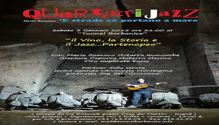 AL TUNNEL BORBONICO DI NAPOLI IL VINO, LA STORIA E IL JAZZ PARTENOPEO CON MARIO ROMANO.
