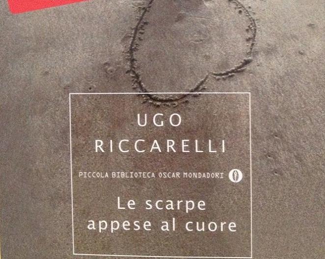 Le scarpe appese al cuore di Ugo Riccarelli. Un libro senza tempo