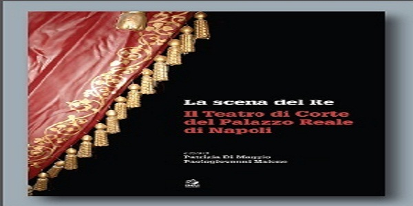 Napoli: presentazione del volume sul restauro del Teatrino di Corte del Palazzo Reale.