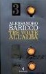 Libri: Tre volte all’alba di Alessandro Baricco