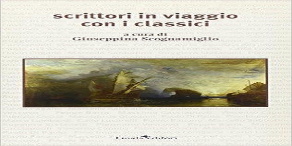 Napoli: domani la presentazione del libro - Scrittori in viaggio con i classici -