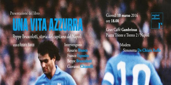 Napoli: Il 10 marzo la presentazione del libro: Una vita azzurra.
